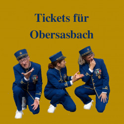 Tickets für die Aufführungen in Obersasbach
